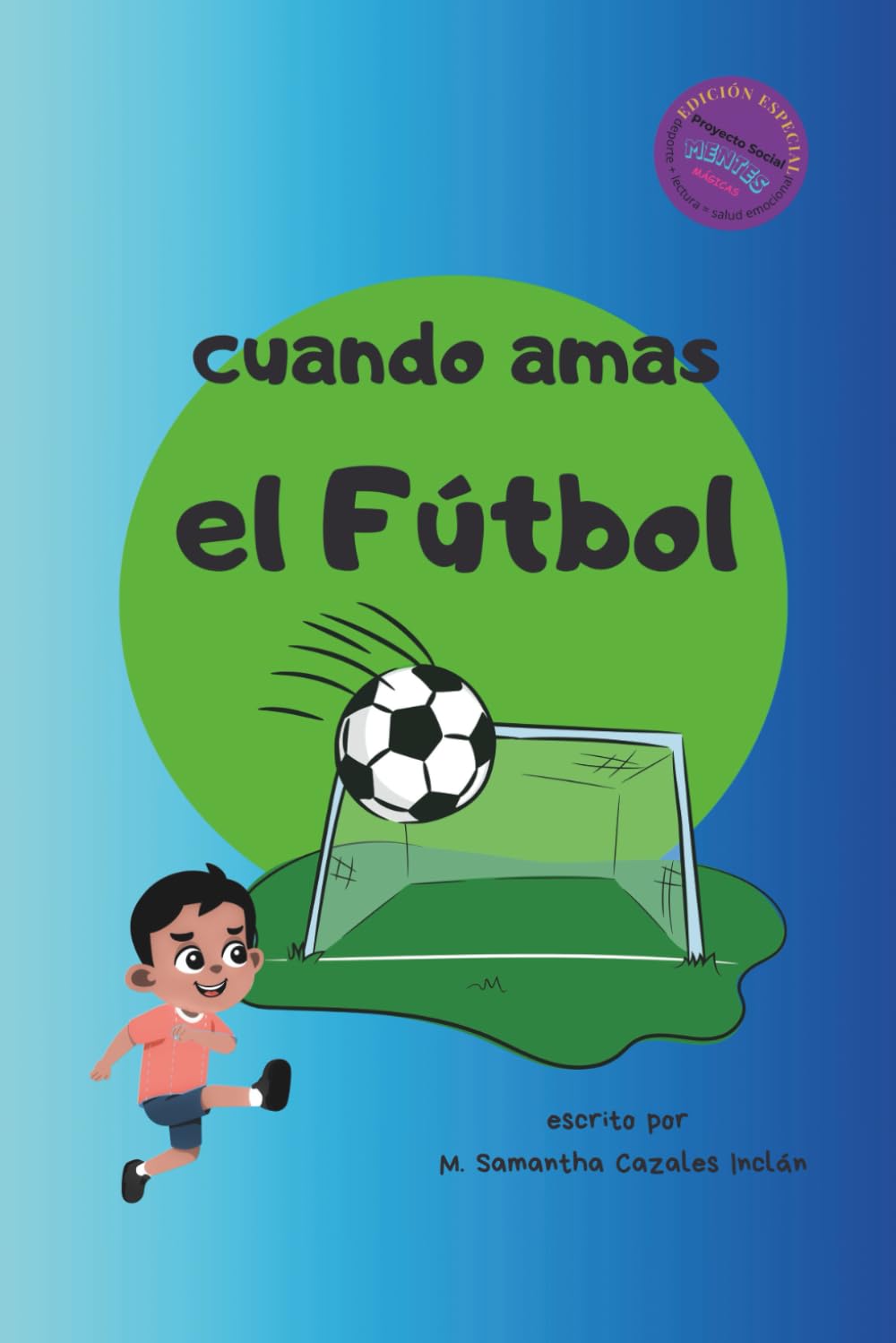 Cuando Amas El Fútbol: Resiliencia e inteligencia emocional- 6-12 años_ Libro de fútbol para niños, Inspirational Soccer Stories for Kids