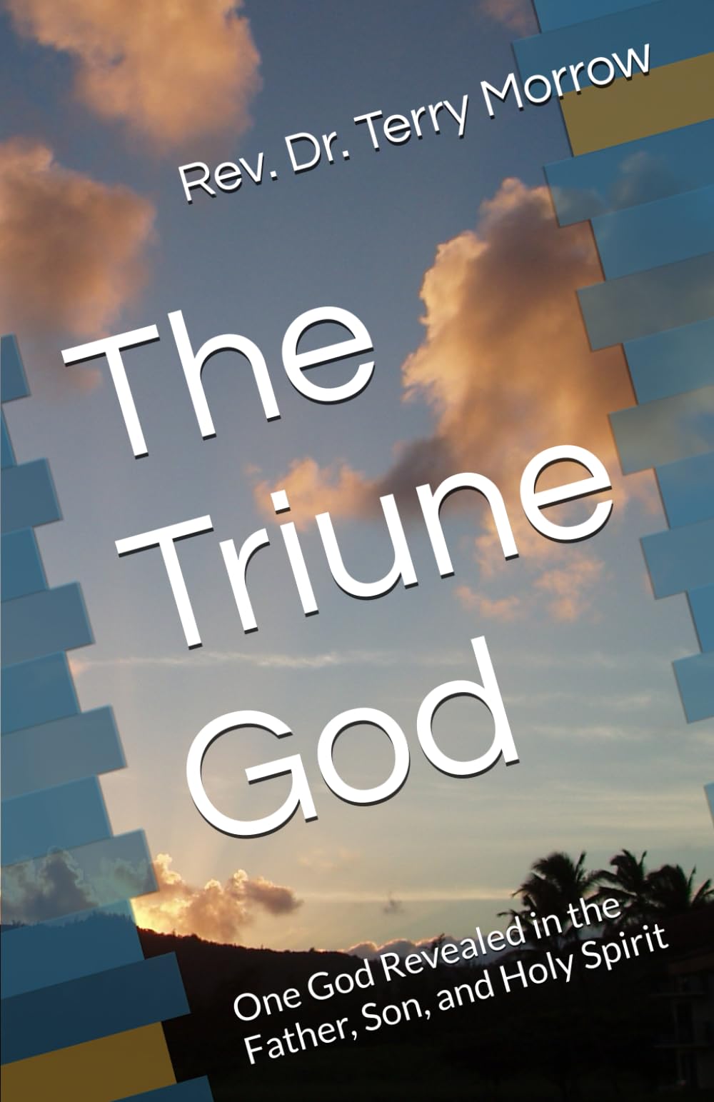 The Triune God: One God Revealed in the Father, Son, and Holy Spirit