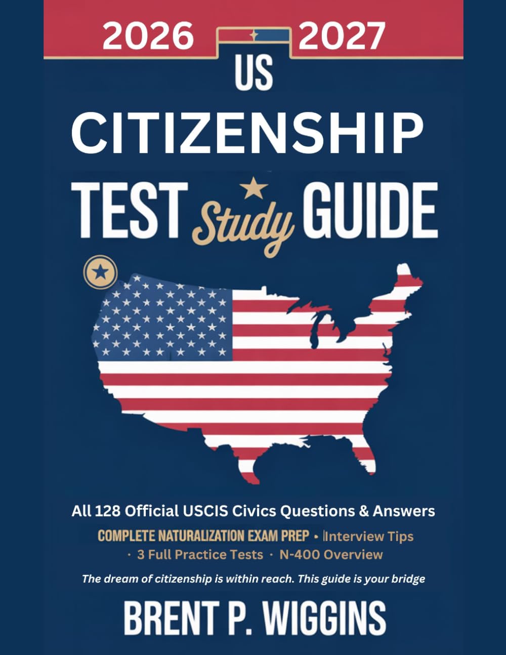 US CITIZENSHIP TEST STUDY GUIDE 2026 – 2027: All 128 Official USCIS Civics Questions & Answers Complete Naturalization Exam Prep · Interview Tips · 3 ... Overview (US Citizenship Test Prep Series)