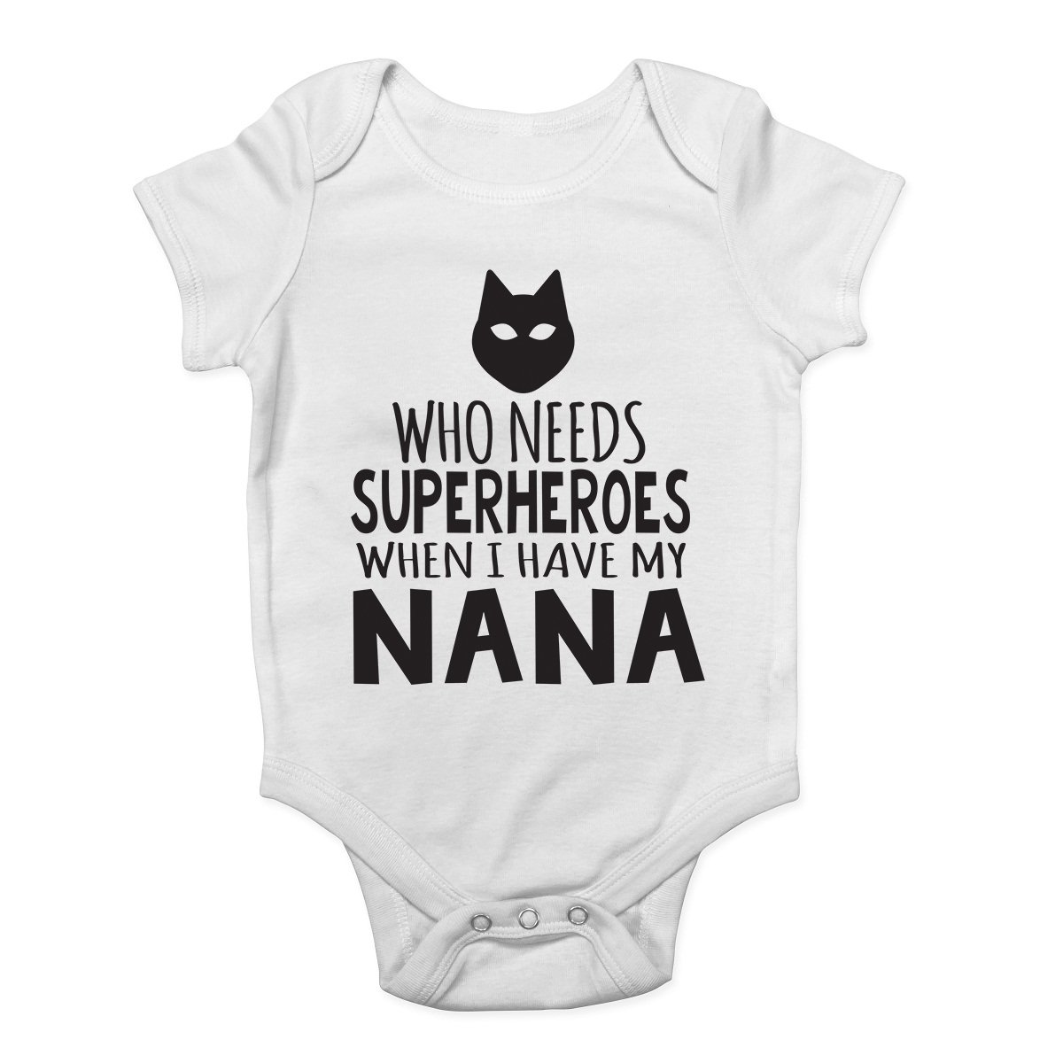 Who Needs Superheroes When I Have My Nana Baby Vest Bodysuit White