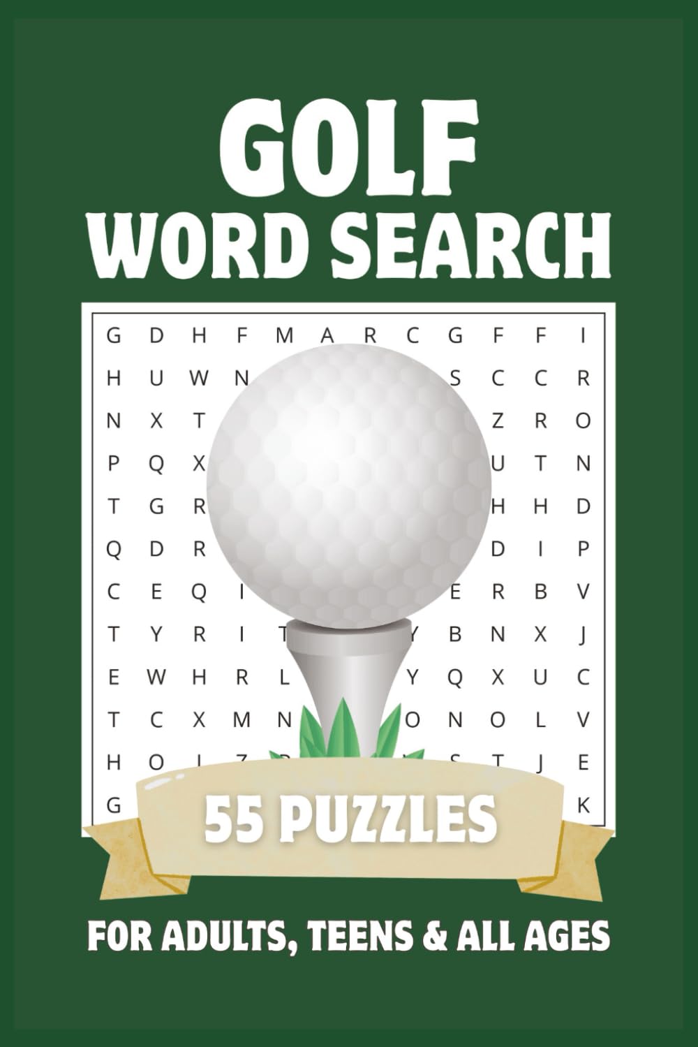 Golf Word Search Puzzle Book: Golf Clubs, Courses & Tournaments | Easy to Read for Adults, Teens & All Ages | 55 Puzzles with Solutions | Gifts for Golfers | 6x9, 110 Pages