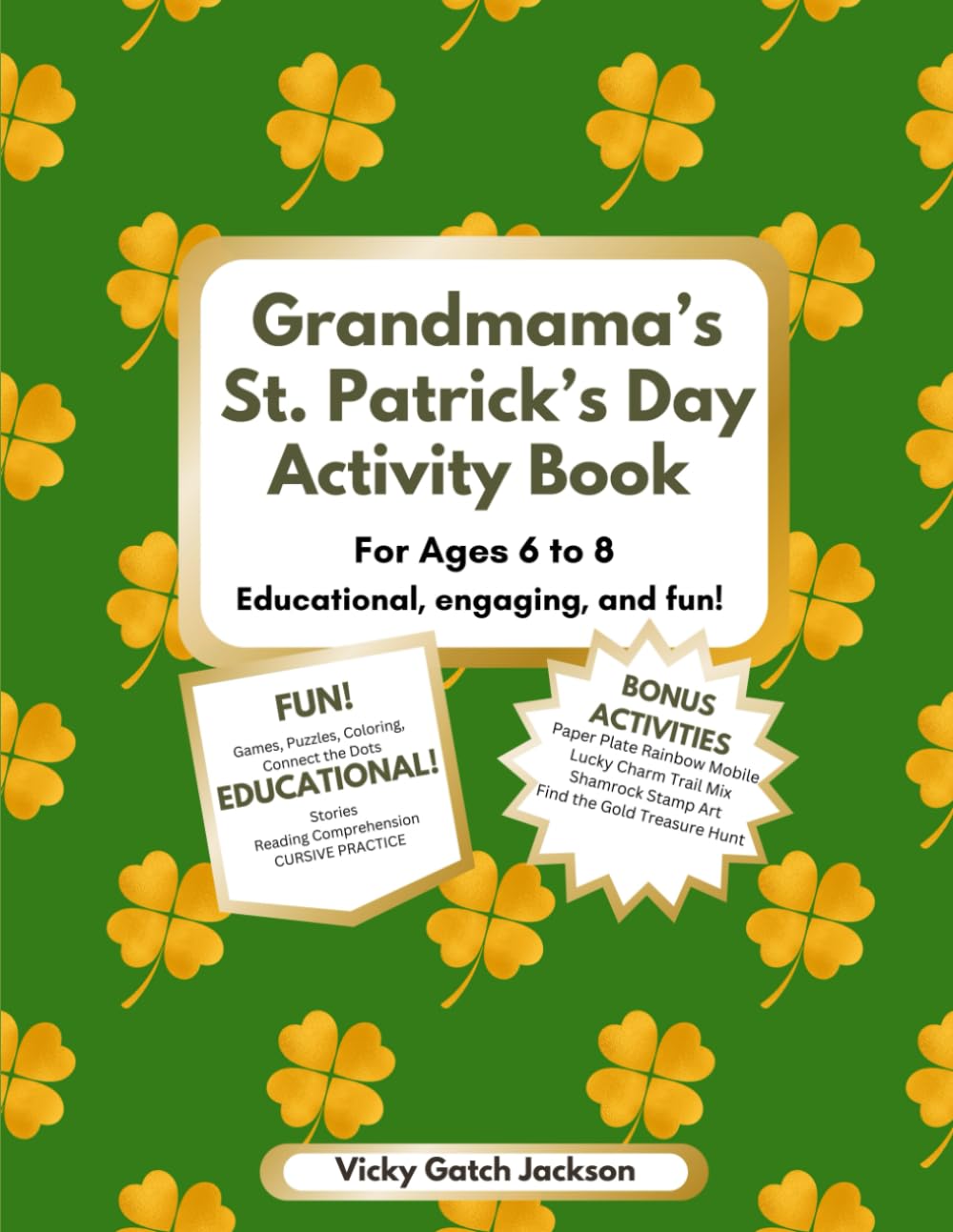 Grandmama's St. Patrick's Day Activity Book for ages 6 - 8: Educational, engaging, and fun!