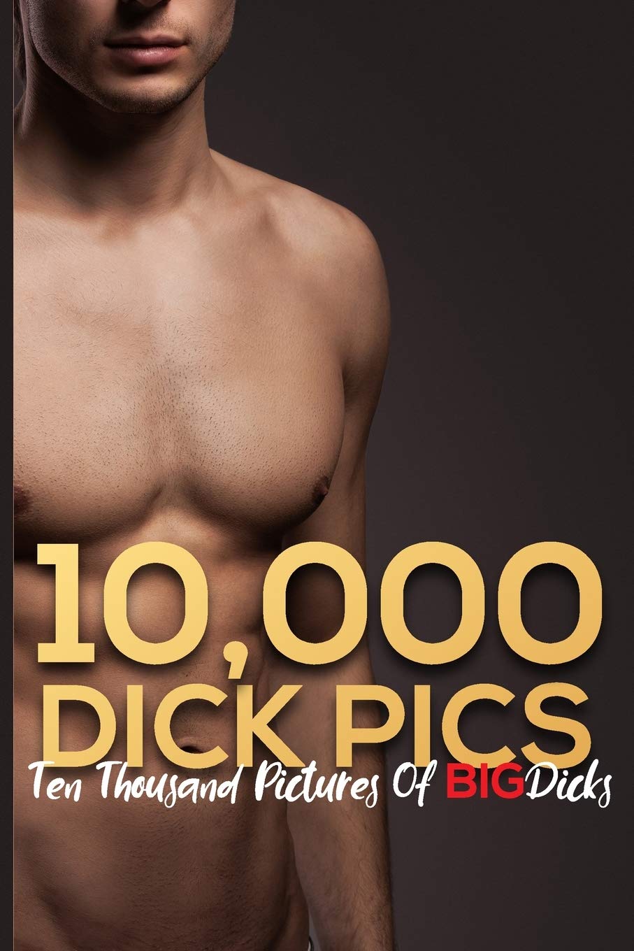 Dick Pics Ten Thousand Pictures photo