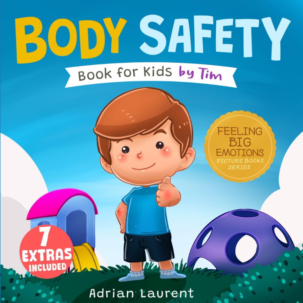 Body Safety Book for Kids by Tim: Learn Through Story about Safety Circles, Private Parts, Confidence, Personal Space Bubbles, Safe Touching, Consent ... Children (Feeling Big Emotions Picture Books)