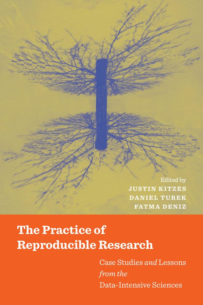 Amazon.com: The Practice of Reproducible Research: Case Studies and ...