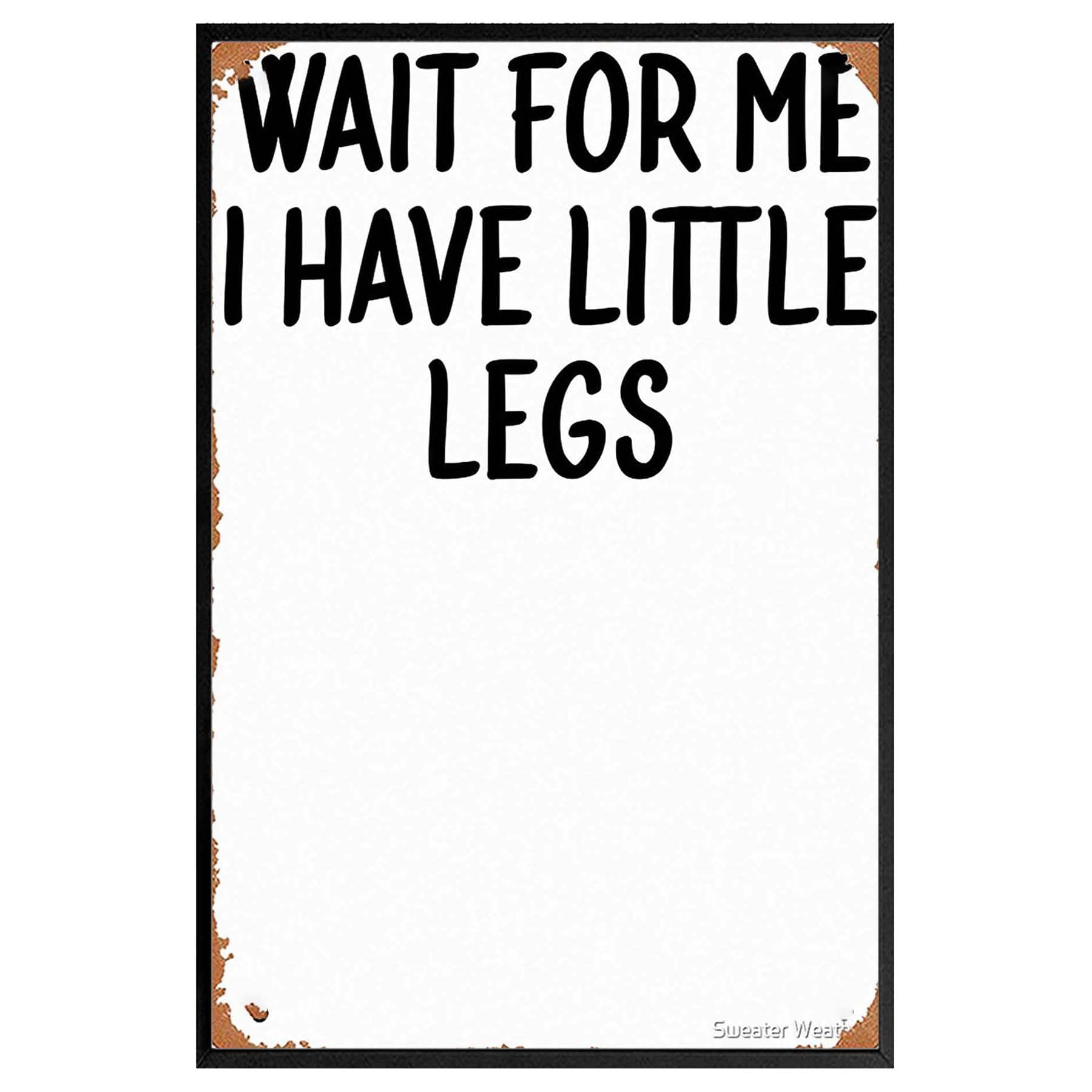 MAMABAOBEI Cute Gothic Art Decor Wait for Me I Have Little Legs Canvas Poster Christian Matte Retro Prints Gym No Frame birthday - 20x30inch