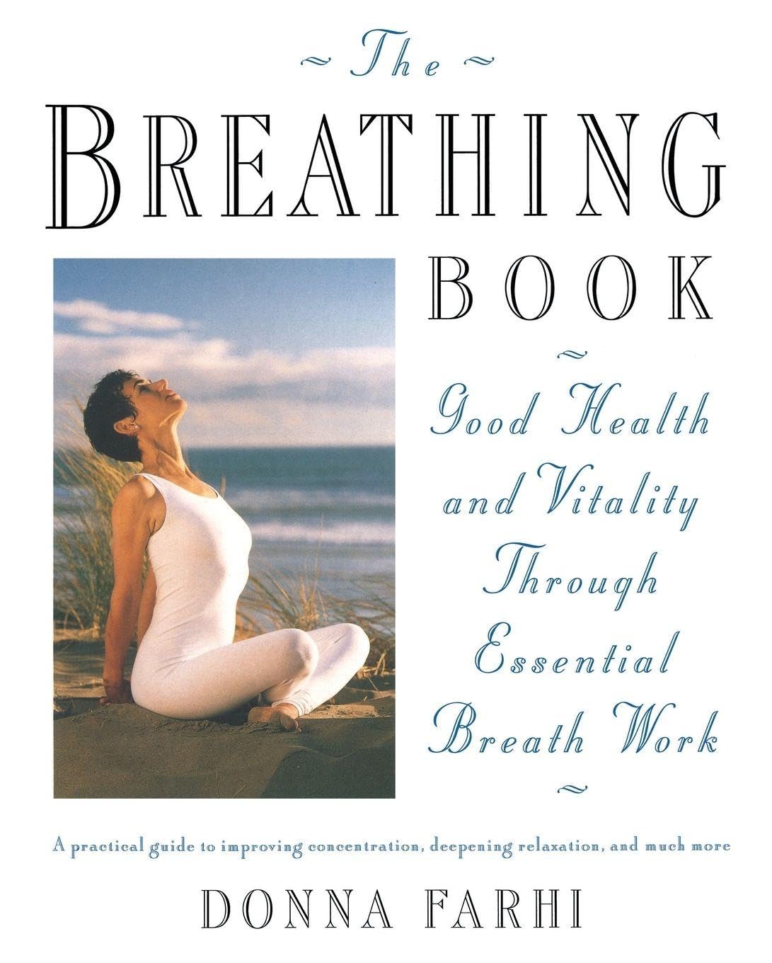 The Breathing Book: Good Health and Vitality Through Essential Breath Work