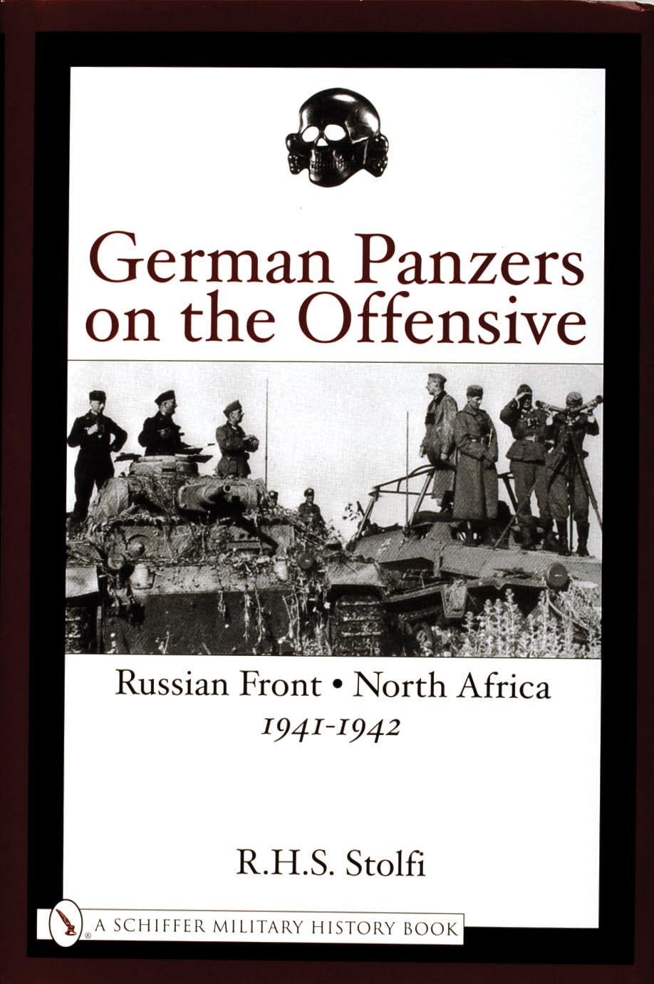 German Panzers on the Offensive: Russian Front * North Africa 1941-1942 (Schiffer Military History Book)