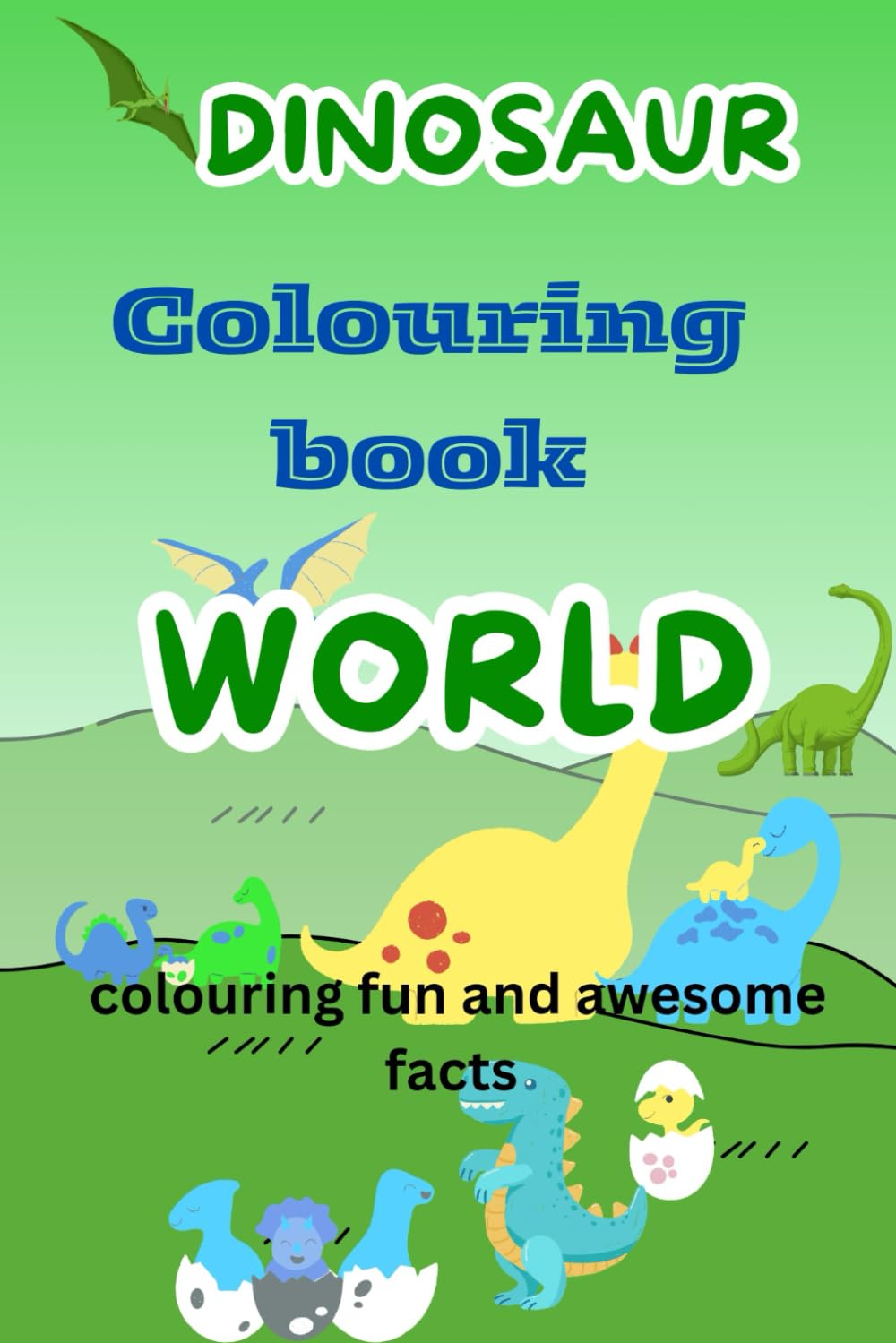 Dinosaurs colouring books for kids: Colouring fun and awesome facts