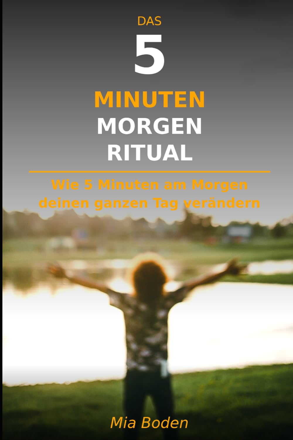 Das 5-Minuten-Morgenritual: Wie 5 Minuten am Morgen deinen ganzen Tag verändern