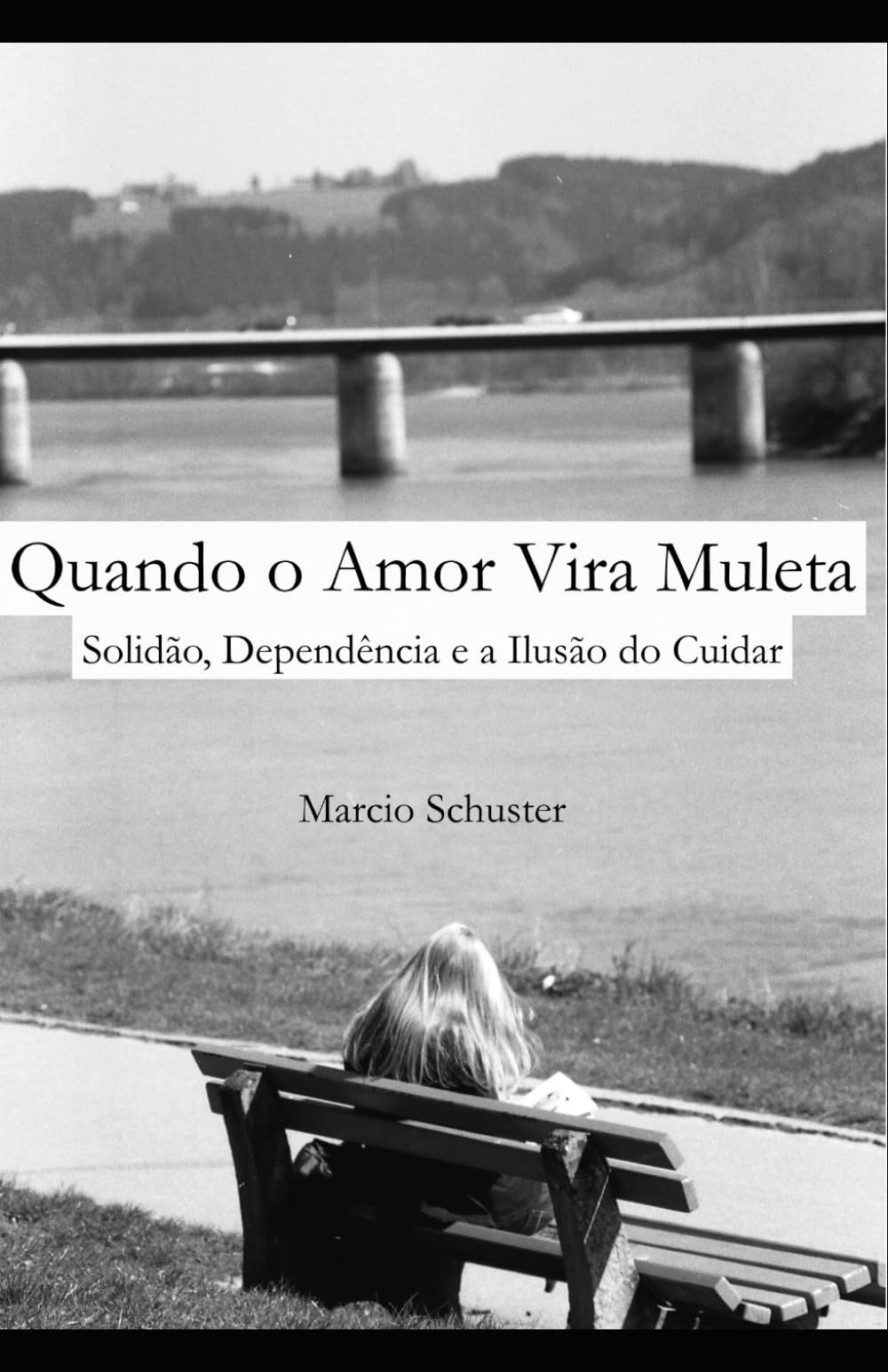 Quando o Amor Vira Muleta: Solidão, Dependência e a Ilusão do Cuidar