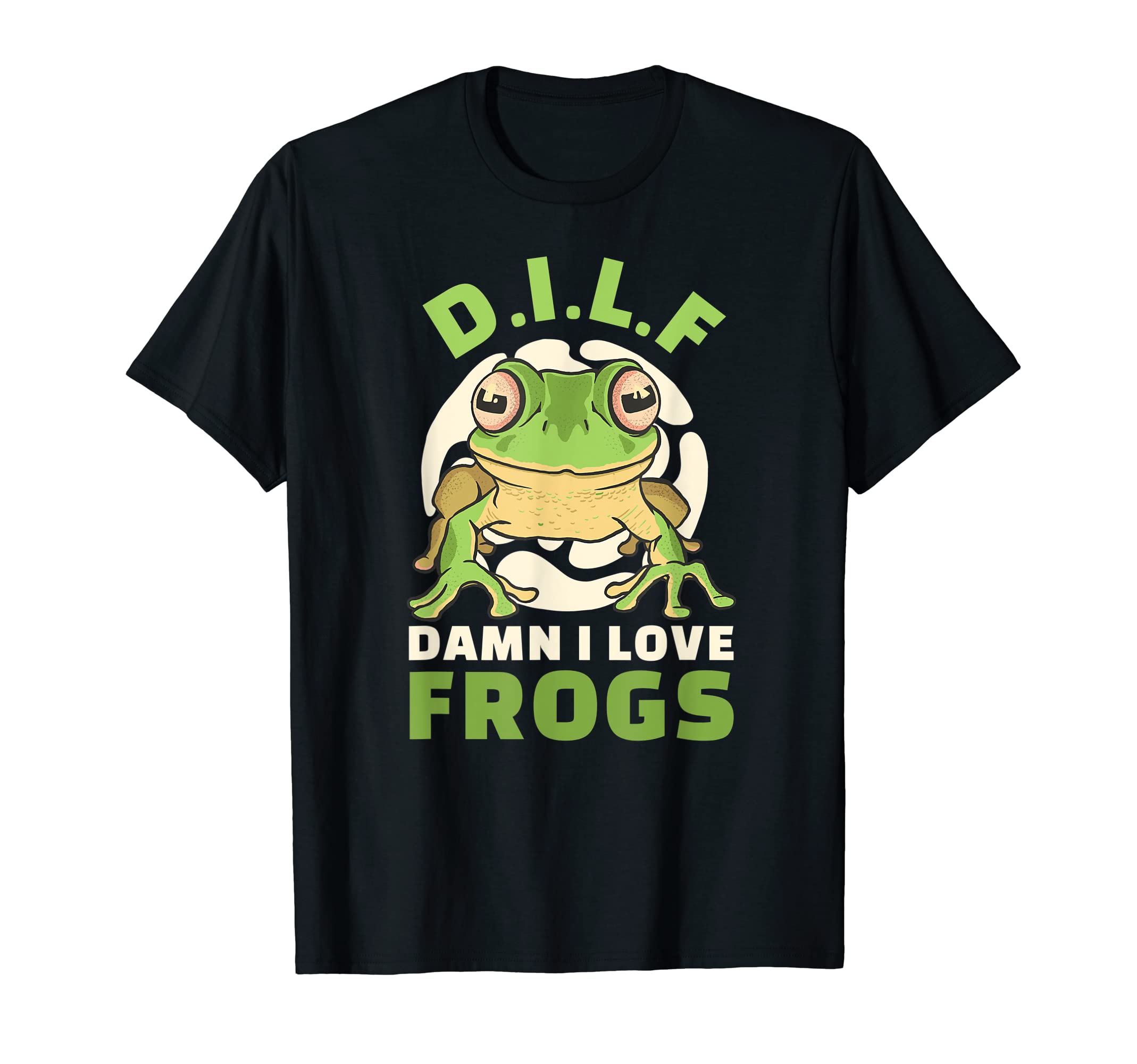 Herpetologist amphibians toad herpetologyDamn I Love Frogs D.I.L.F Frog T-Shirt