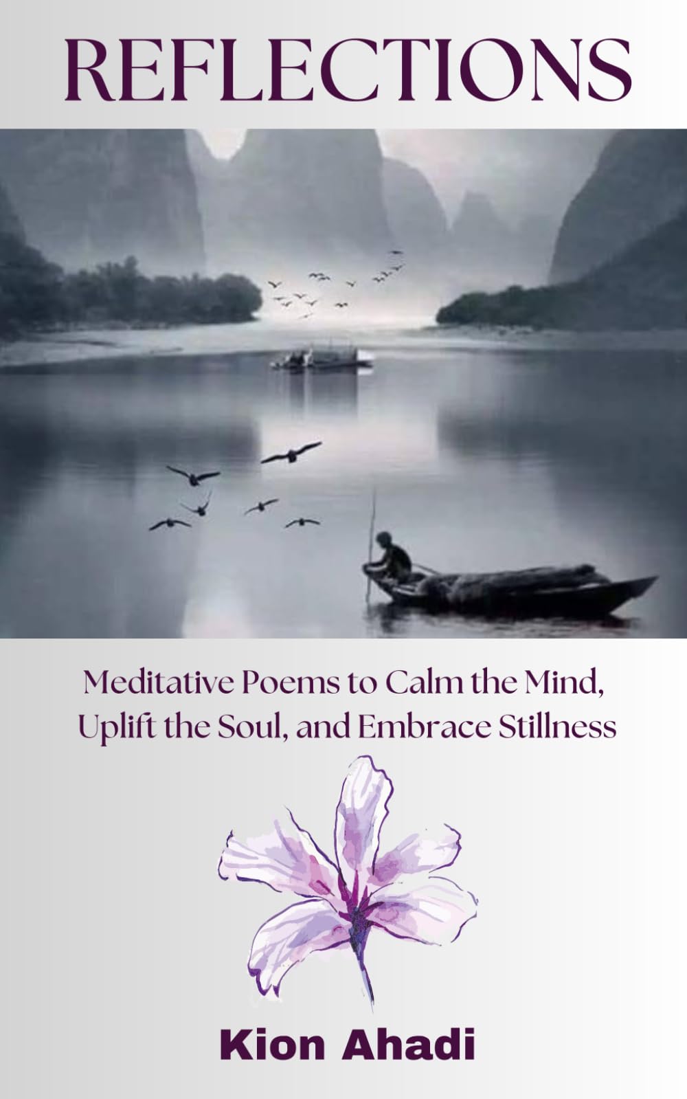 Reflections: Meditative Poems to Calm the Mind, Uplift the Soul, and Embrace Stillness
