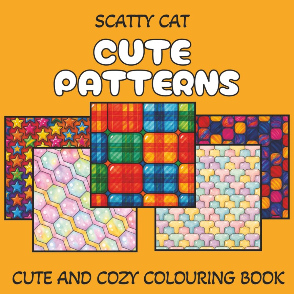 Cute Patterns: A cute and cozy colouring book full of patterns (Cute Colouring Books)