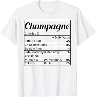 Champagne Nutrition Facts – Funny Alcohol T-Shirt
