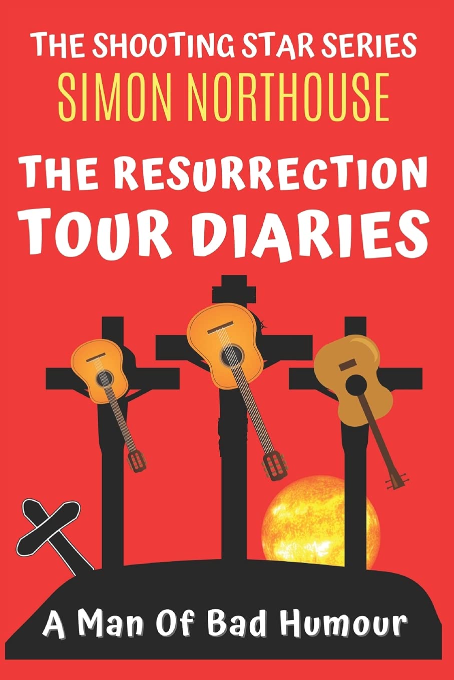The Resurrection Tour Diaries: A Man Of Bad Humour