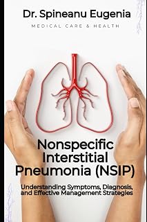 Nonspecific Interstitial Pneumonia (NSIP): Understanding Symptoms, Diagnosis, and Effective Management Strategies