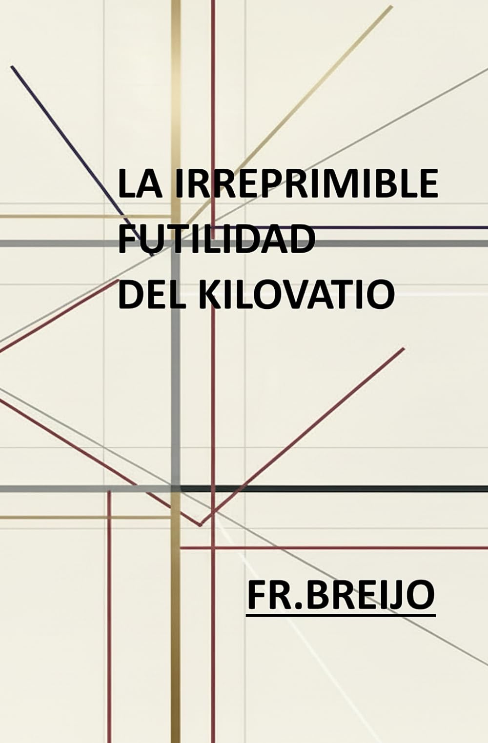 LA IRREPRIMIBLE FUTILIDAD DEL KILOVATIO (HUMOR IRÓNICO)