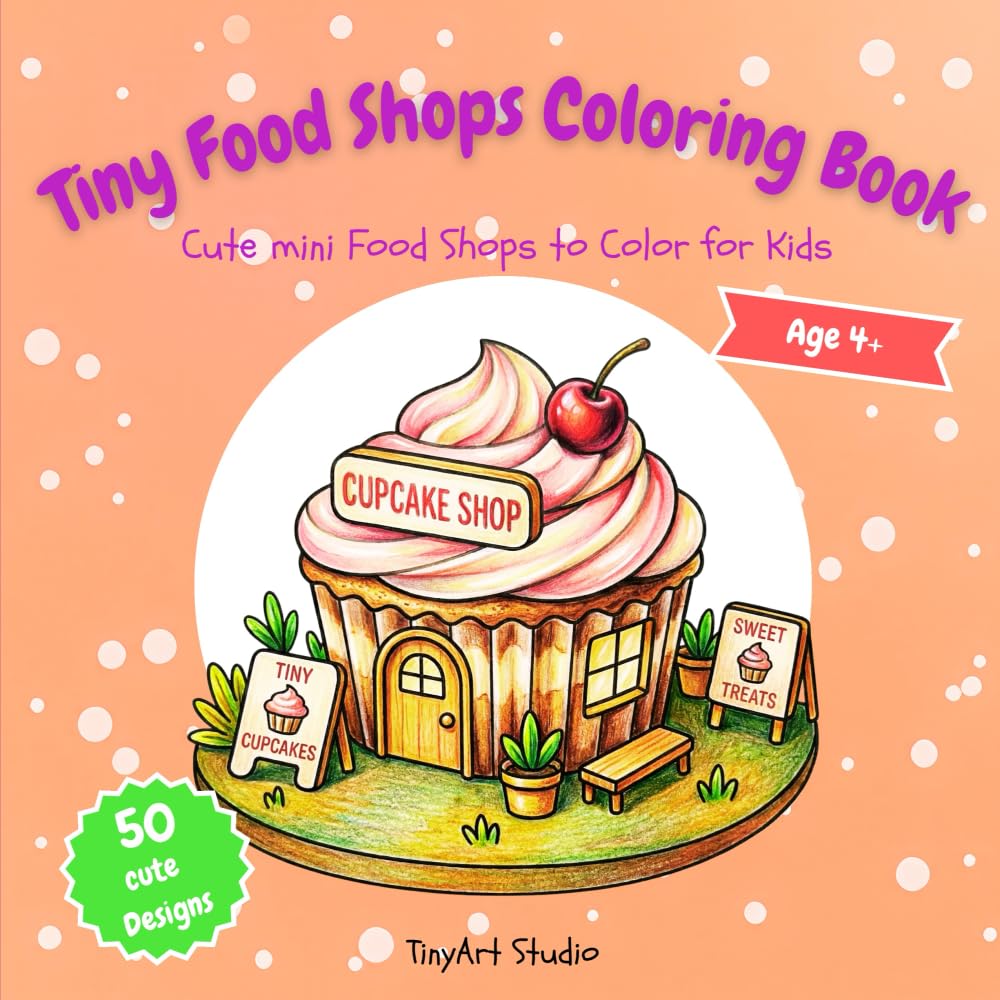Tiny Food Shops Coloring Book: Cute Mini Food Shops To Color For Kids (TinyArt Studio Coloring Books)