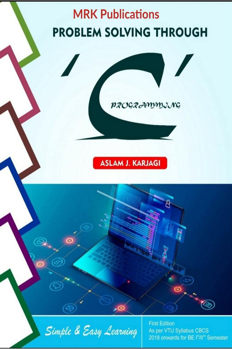 Problem Solving Through: 'C' Programming