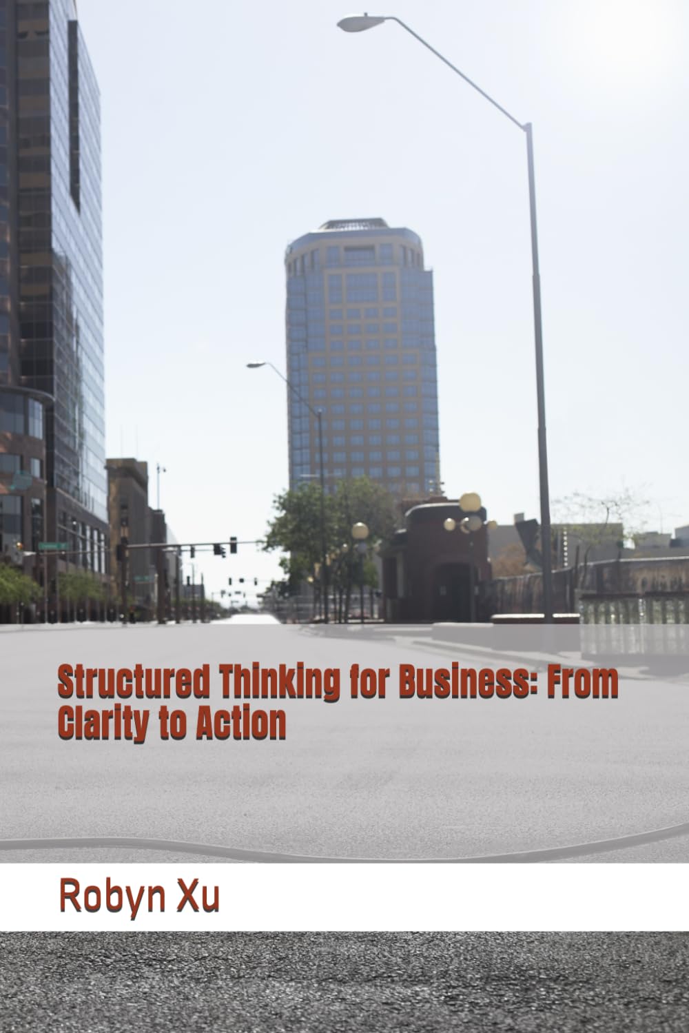 Structured Thinking for Business: From Clarity to Action