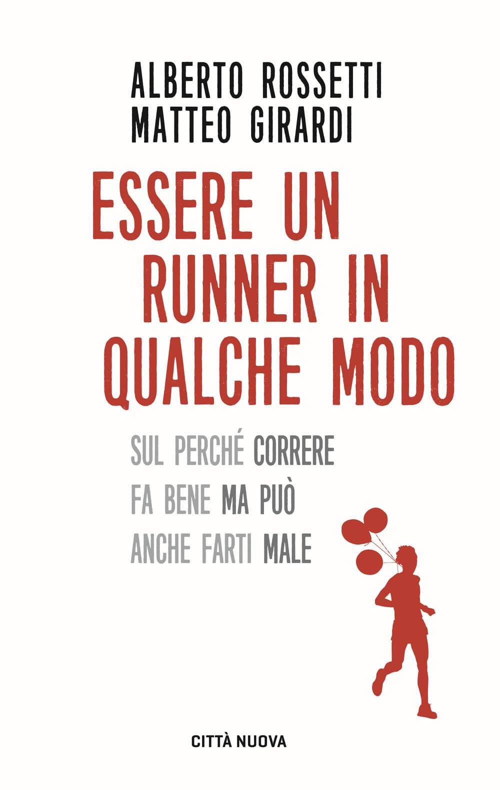 Essere Un Runner In Qualche Modo. Sul Perché Correre Fa Bene Ma Può Anche Farti Male - 4