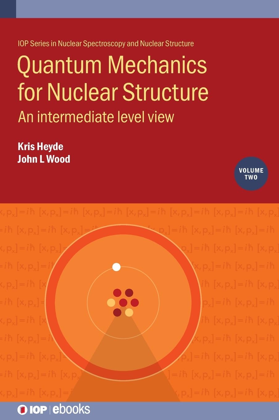 Buy Quantum Mechanics for Nuclear Structure: An Intermediate Level View: VOLUME 2 (Nuclear Spectroscopy and Nuclear Structure, 2) — BookShops.in