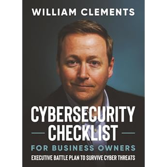 Cybersecurity Checklist for Business Owners Executive Battle Plan to Survive Cyber Threats