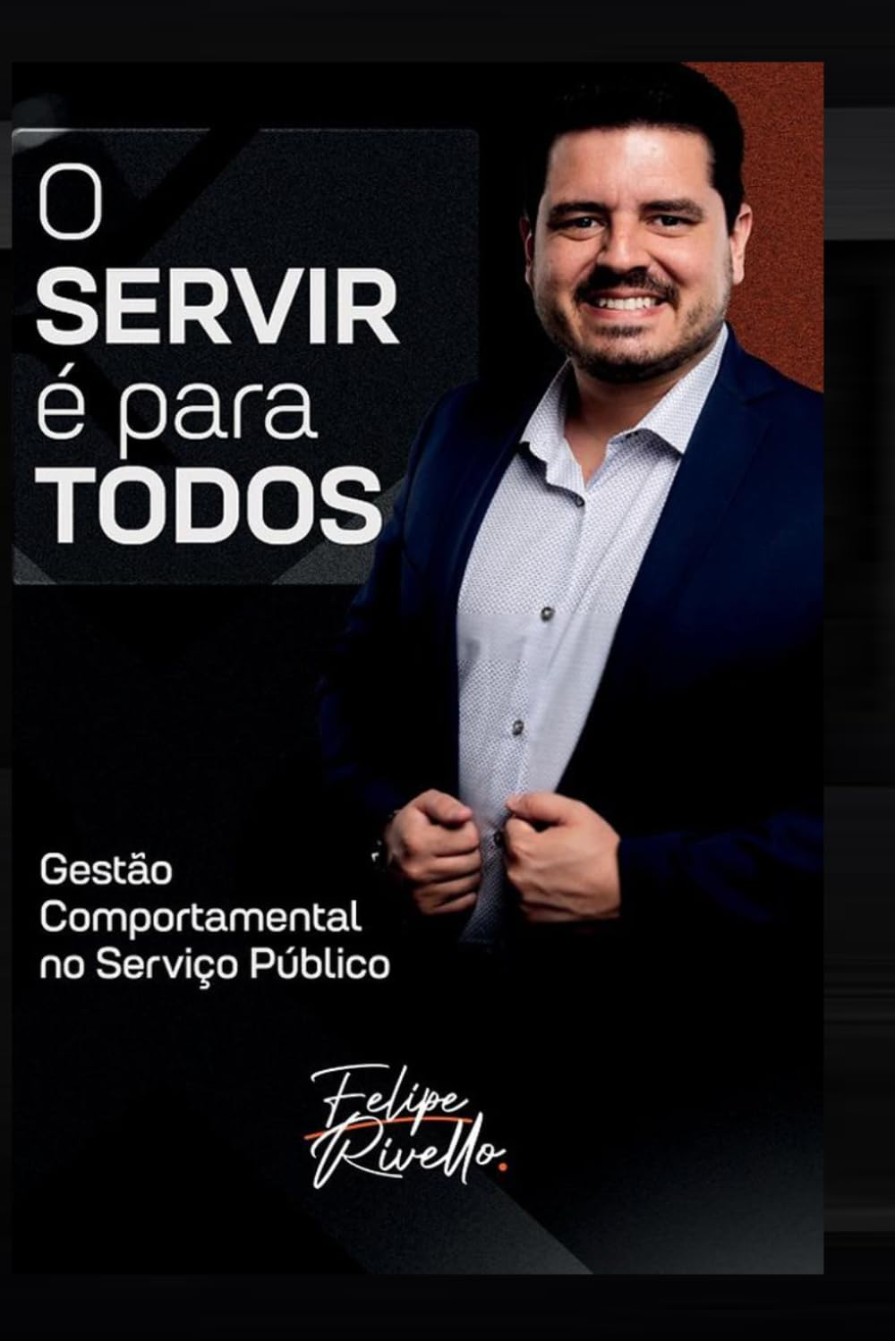 O servir é para todos: Gestão comportamental no serviço público. (Servidor Público de Elite)
