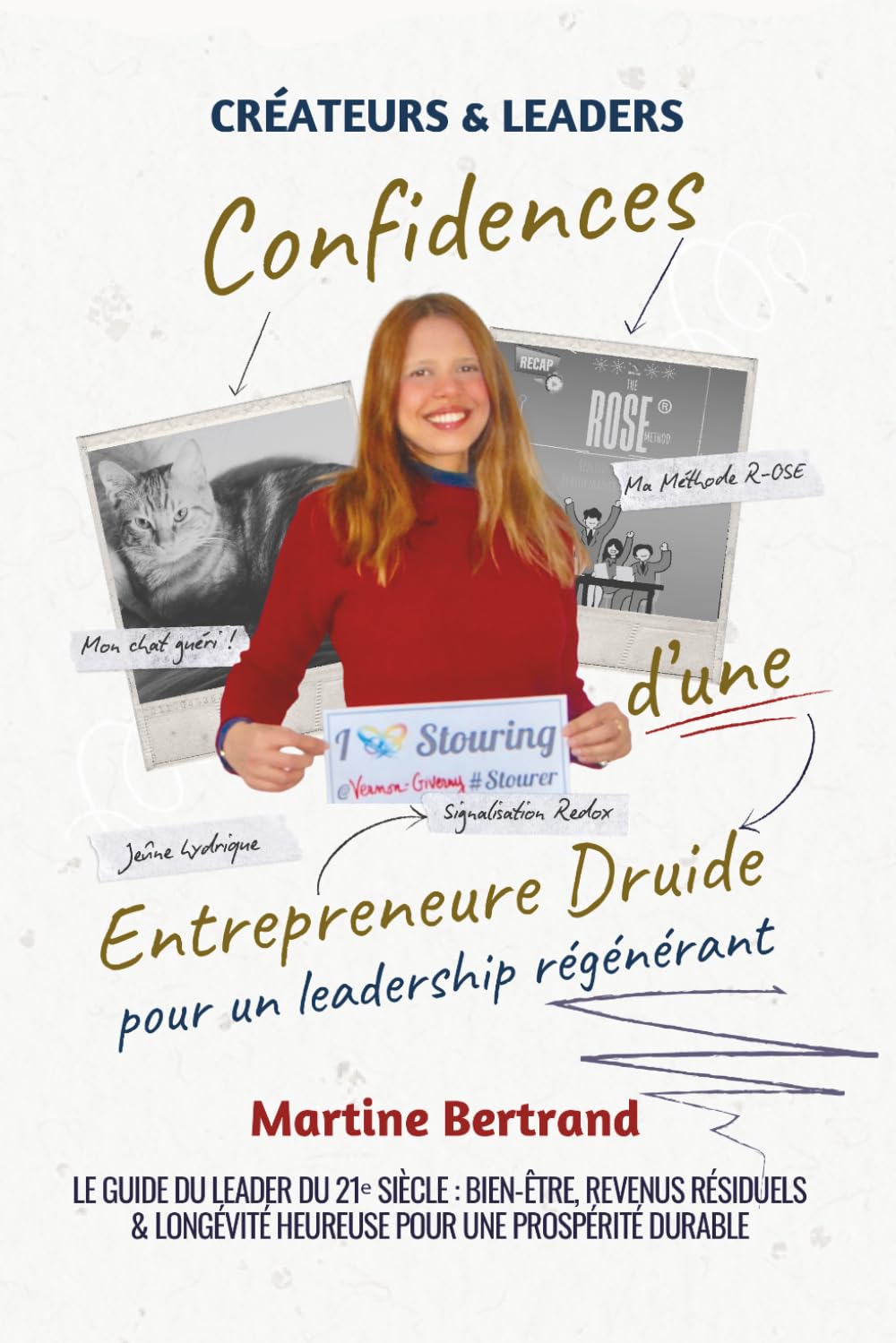 Confidences d'une Entrepreneure Druide — pour un Leadership Régénérant: Le Guide du Leader du 21ᵉ Siècle : Bien-Être, Revenus Résiduels & Longévité Heureuse pour une Prospérité Durable