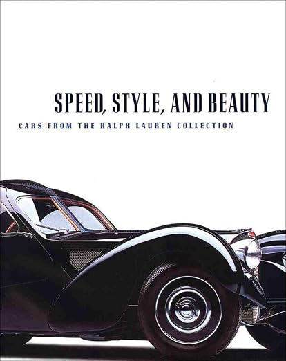 Speed, Style, and Beauty: Cars from the Ralph Lauren Collection Hardcover – March 15, 2005