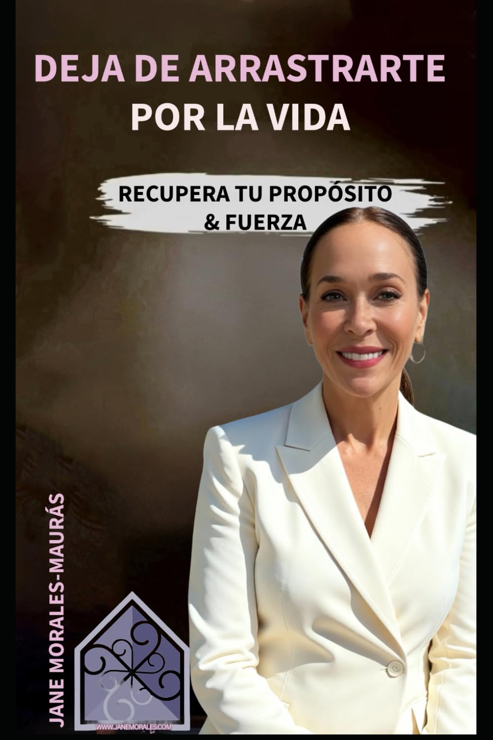 DEJA DE ARRASTRARTE POR LA VIDA: Recupera tu Propósito & Fuerza