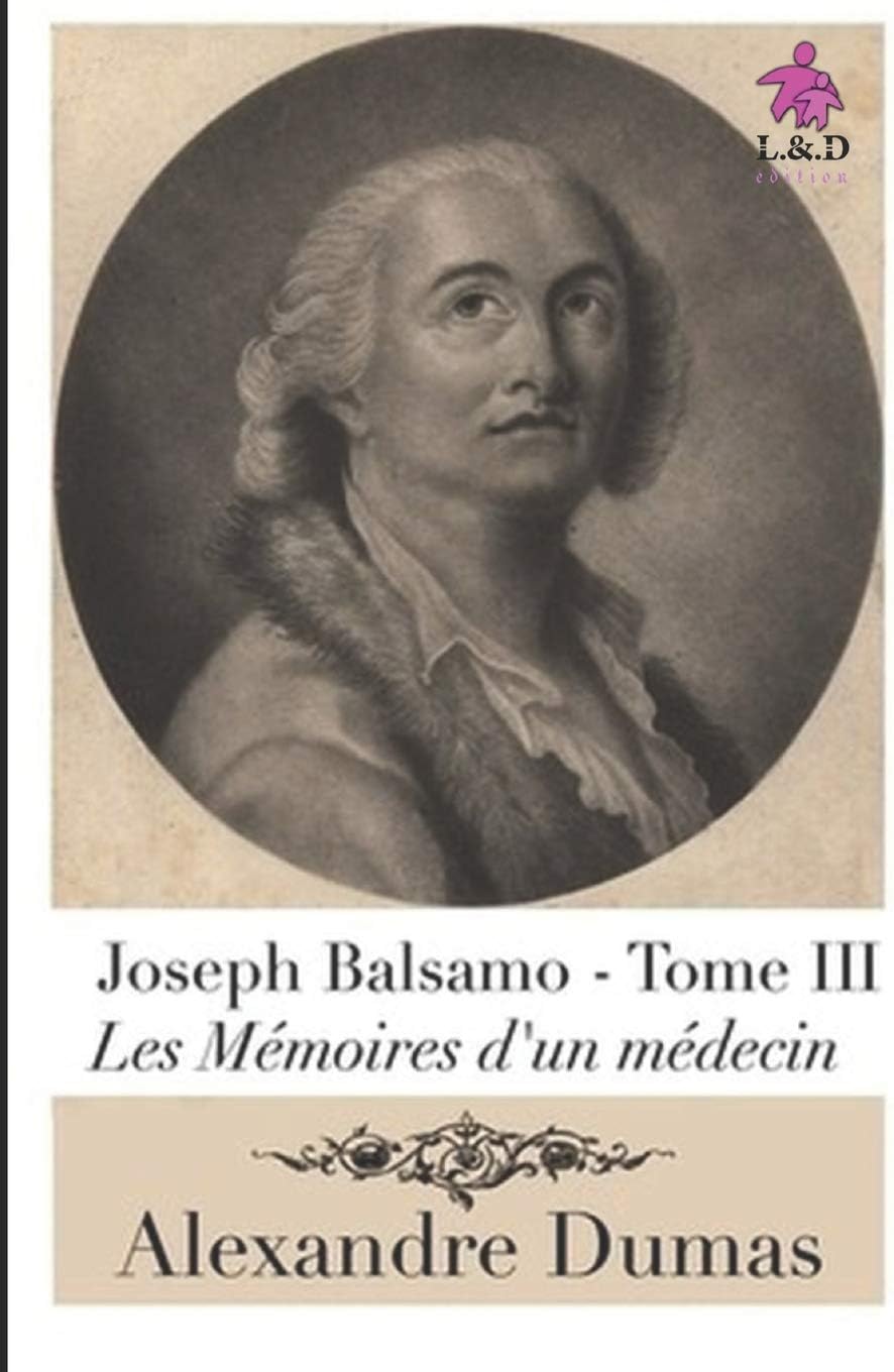 Joseph Balsamo (Tome III): Les Mémoires d'un médecin