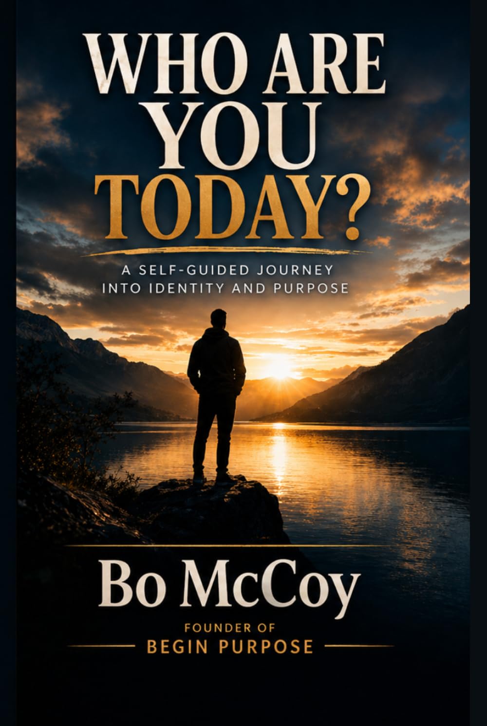 Who Are You Today? Self-Guided Journey into Identity & Purpose
