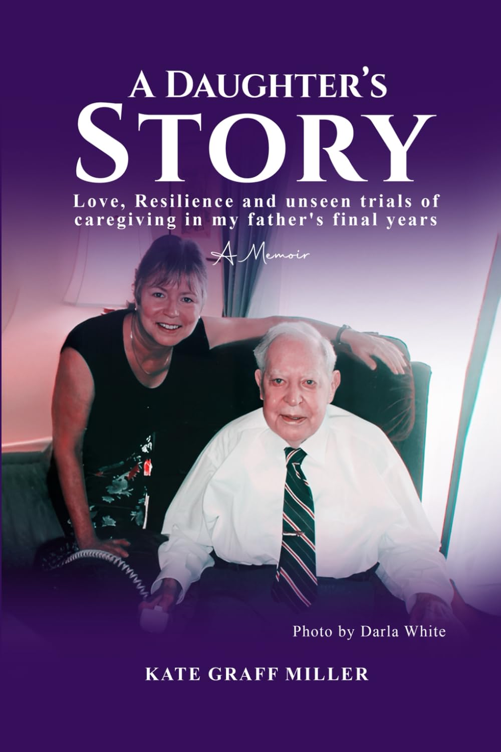 A Daughter's Story: Love, Resilience and Unseen Trials of Caregiving in My Father's Final Years