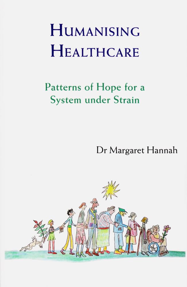 Humanising Healthcare: Patterns of Hope for a System Under Strai