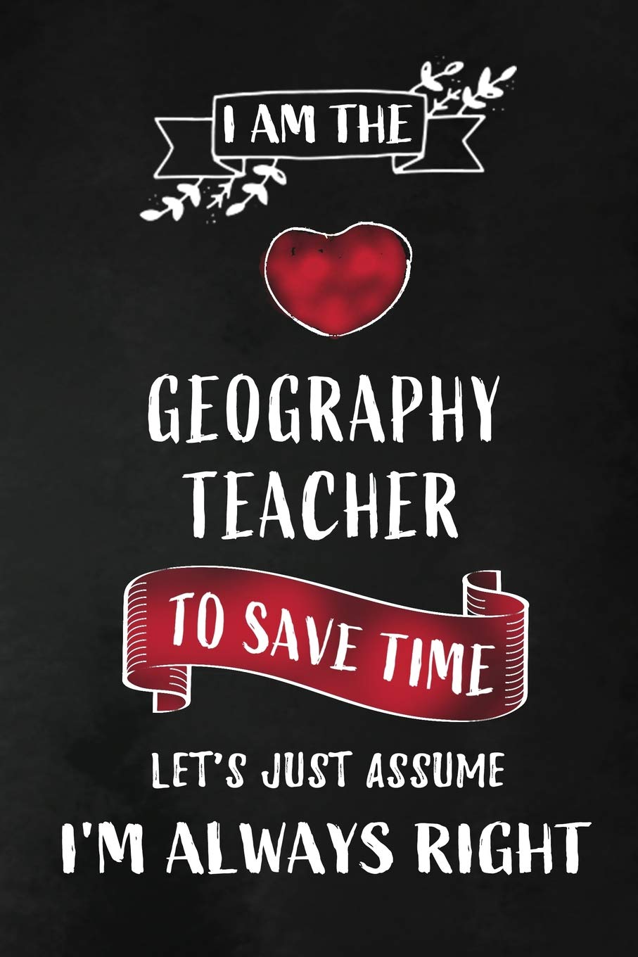 I am the Geography Teacher: Geography Teacher Appreciation Gift: Blank Lined 6x9 Notebook, Journal, Planner, Diary Perfect Graduation Year ... to write in ( alternative to Thank You Card )