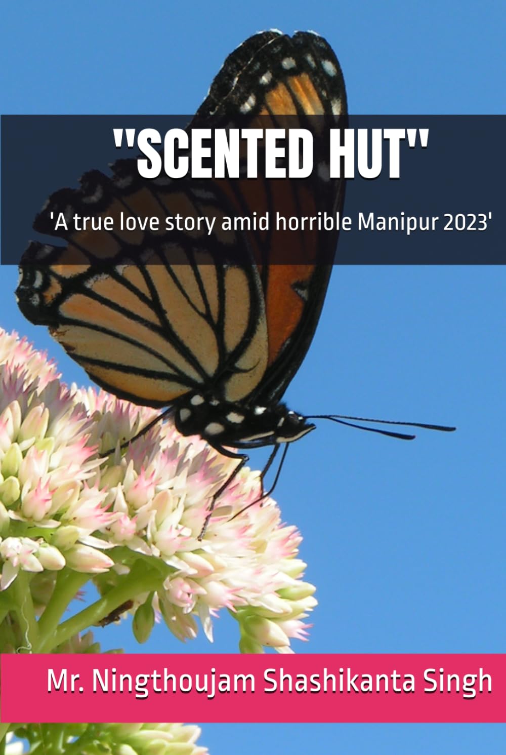"SCENTED HUT": 'A true love story amid horrible Manipur 2023'