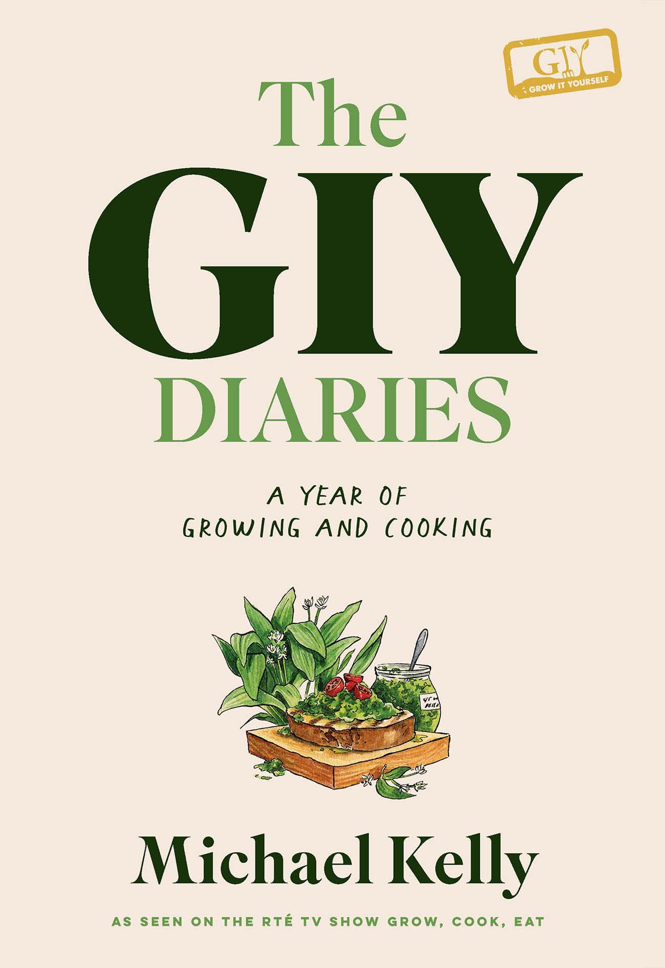 The GIY Diaries: A Year of Growing and Cooking. Kelly 9780717195077 New**