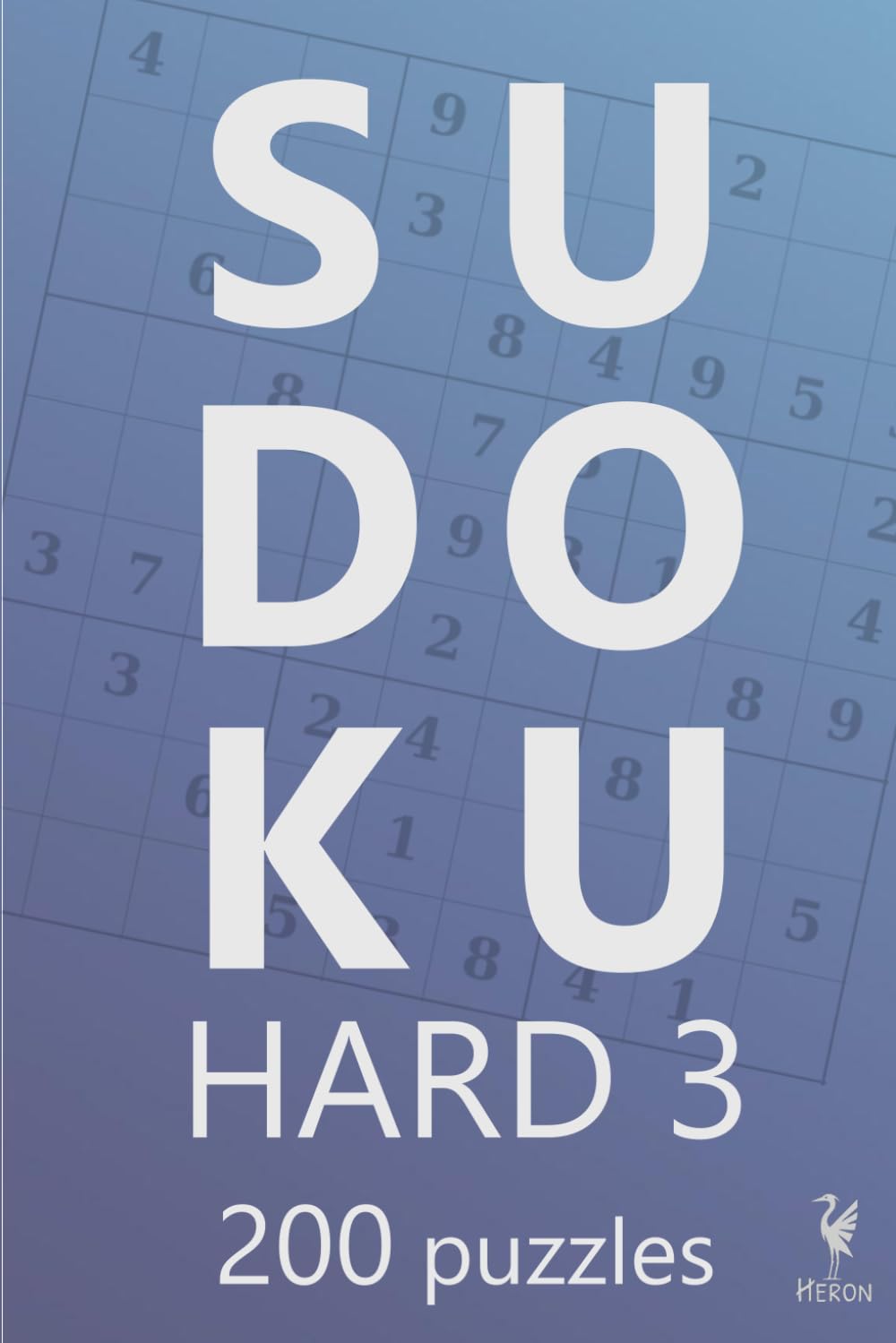 Hard Sudoku 3: 200 Original Sudoku Puzzles for Adults
