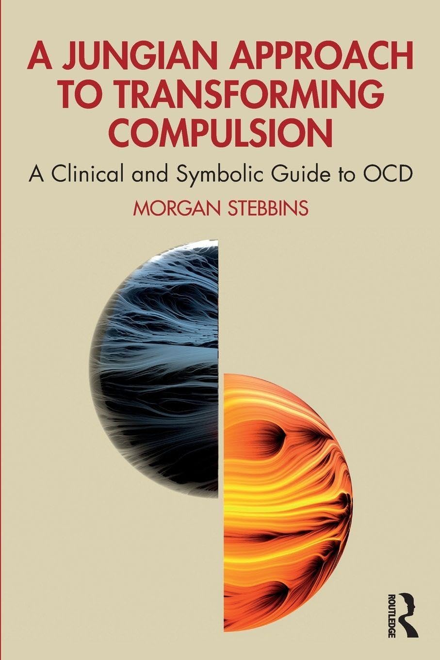 A Jungian Approach to Transforming Compulsion: A Clinical and Symbolic Guide to OCD