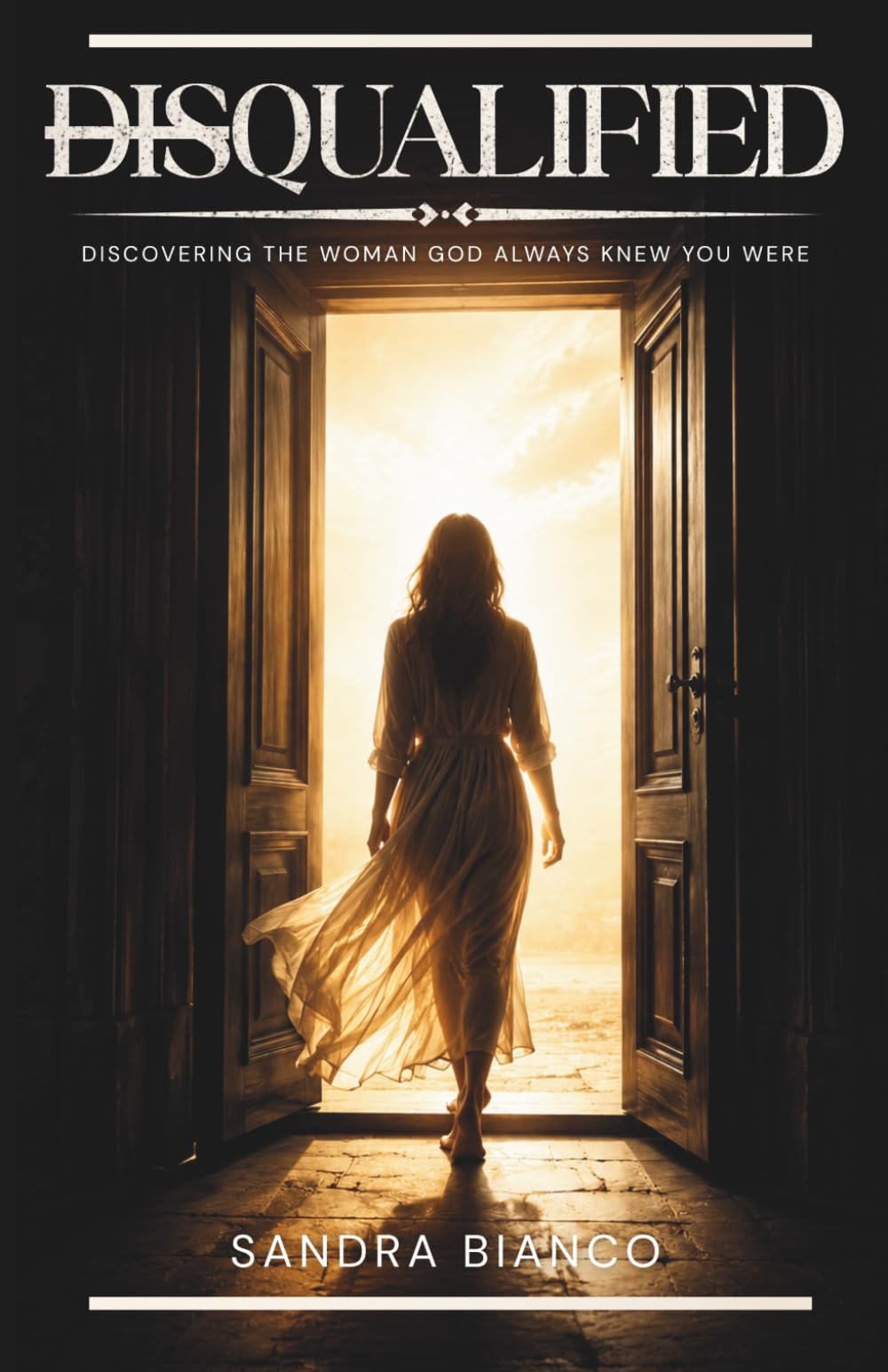 DISQUALIFIED: Discovering the Woman God Always Knew You Were