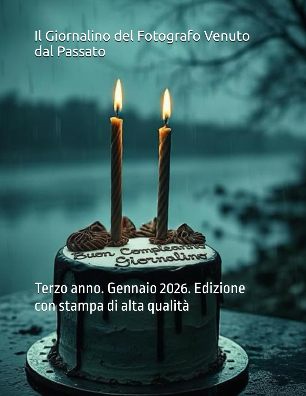 Il Giornalino del Fotografo Venuto dal Passato: Terzo anno. Gennaio 2026. Edizione con stampa di alta qualità