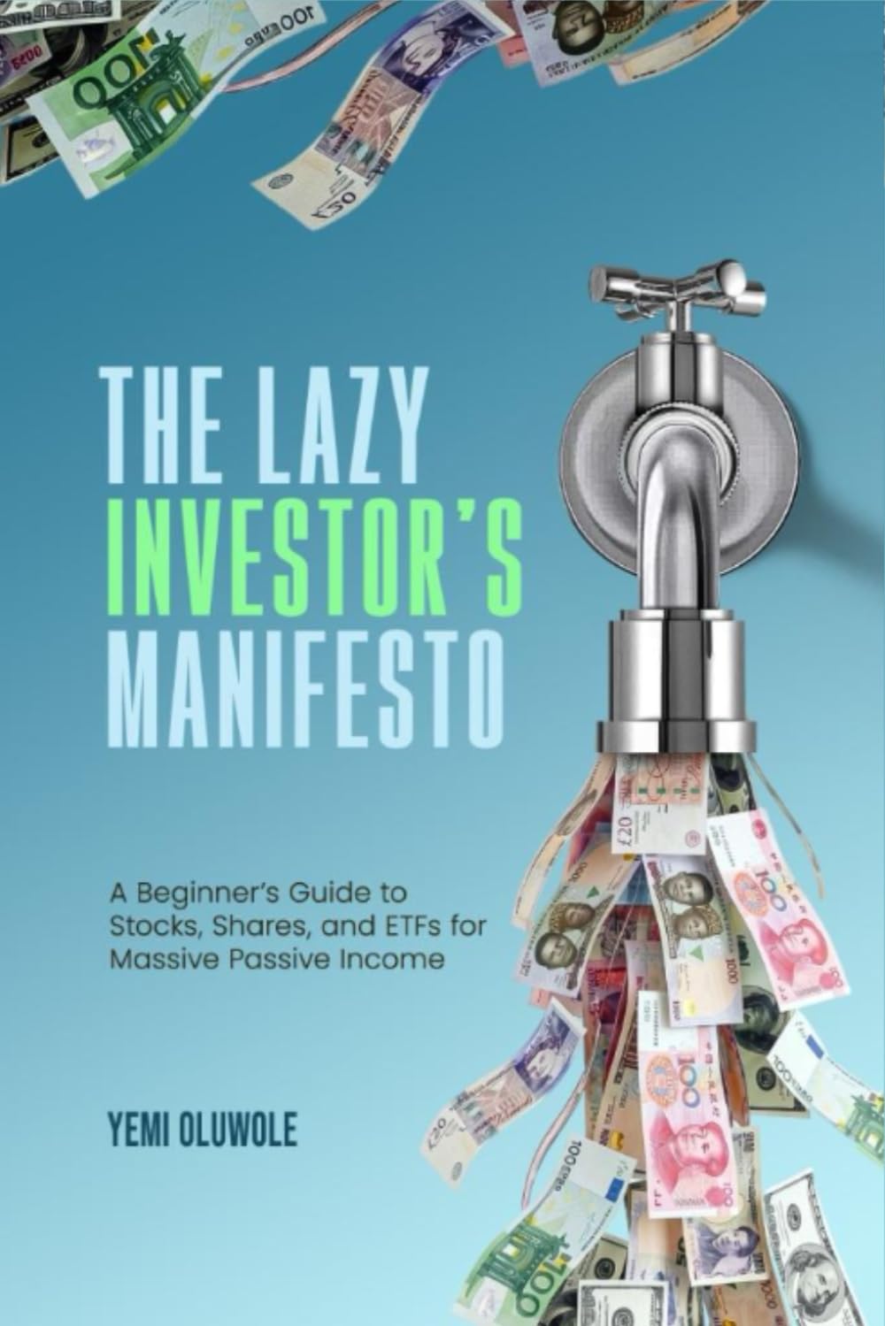The Lazy Investor's manifesto: A Beginner’s Guide to Stocks, Shares, and ETFs for Massive Passive Income