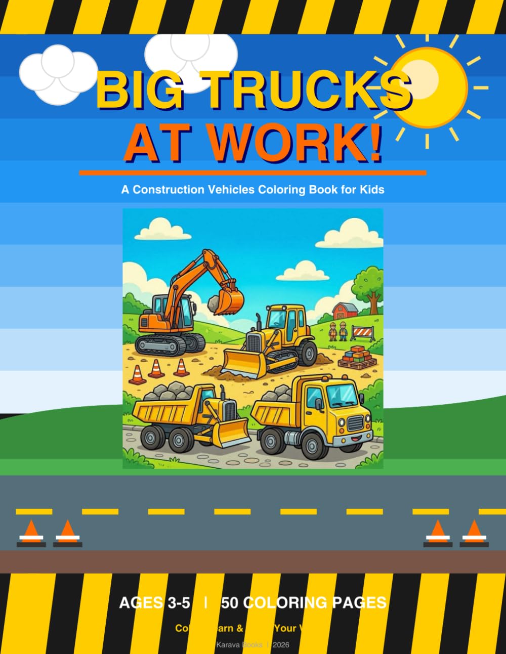 Big Trucks at Work!: A Construction Vehicles Coloring Book for Kids