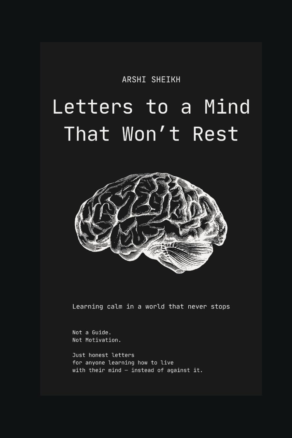 Letters to a mind that won’t rest