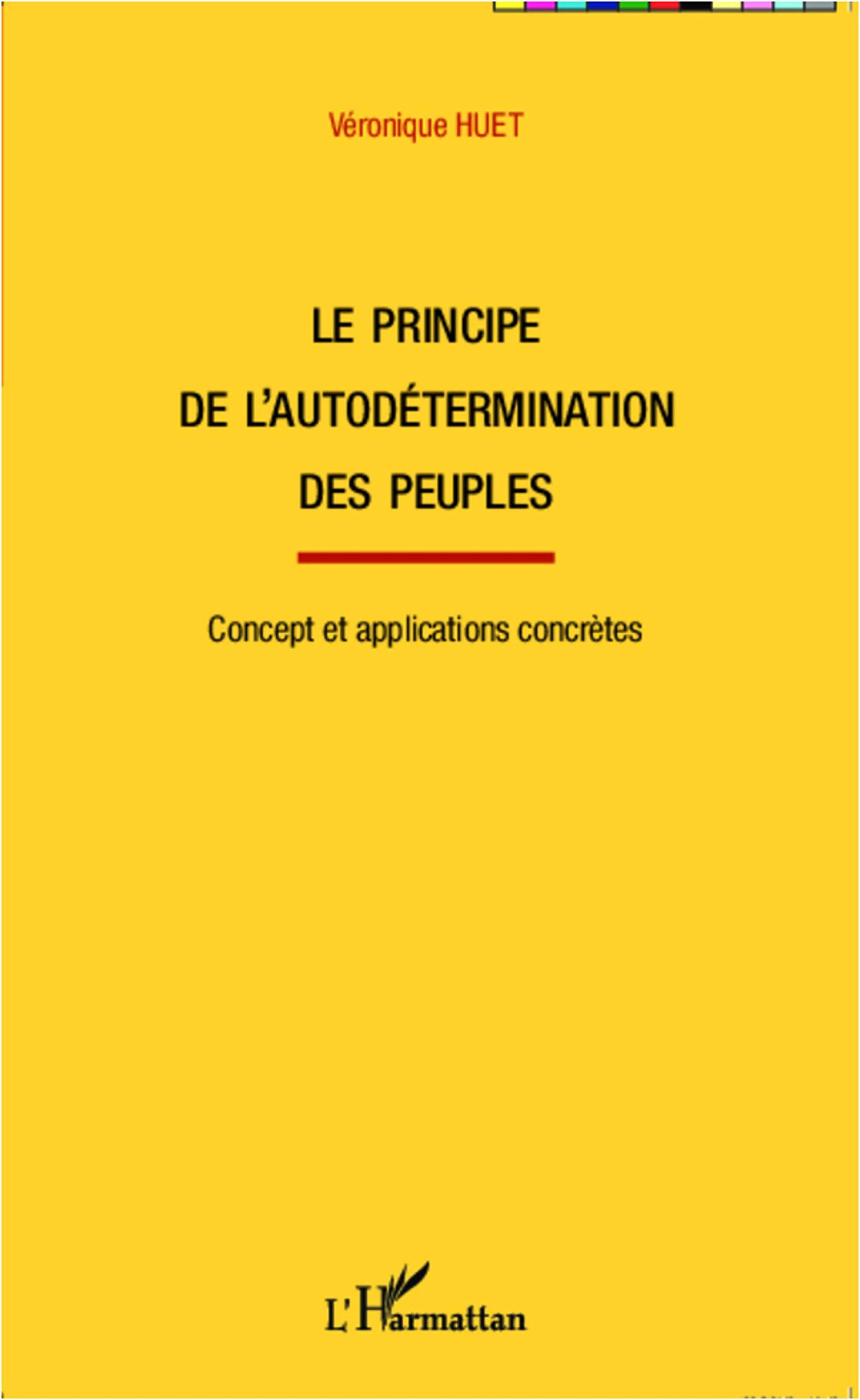 Le principe de l'autodétermination des peuples: Concept et application concrètes