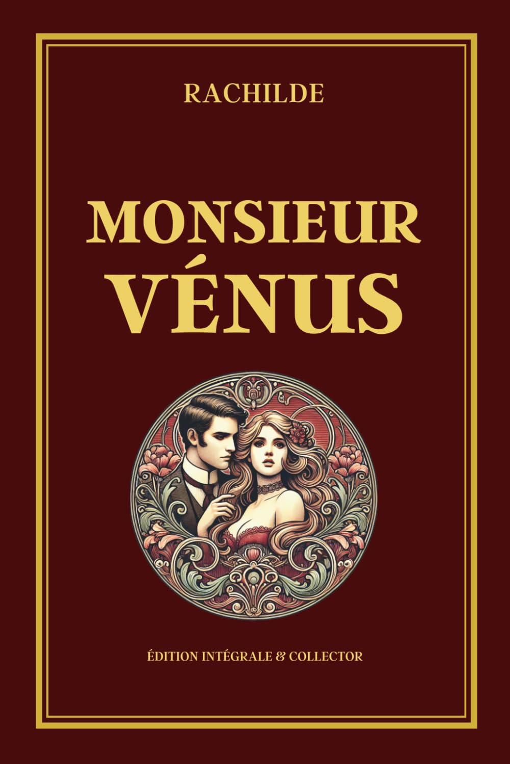 MONSIEUR VÉNUS - Édition intégrale et collector: Roman décadent explorant le désir, la domination et l’inversion des rôles dans une relation hors norme