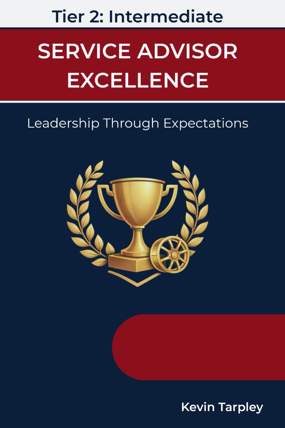 Service Advisor Excellence: Tier 2 - Intermediate: Leadership through Expectations