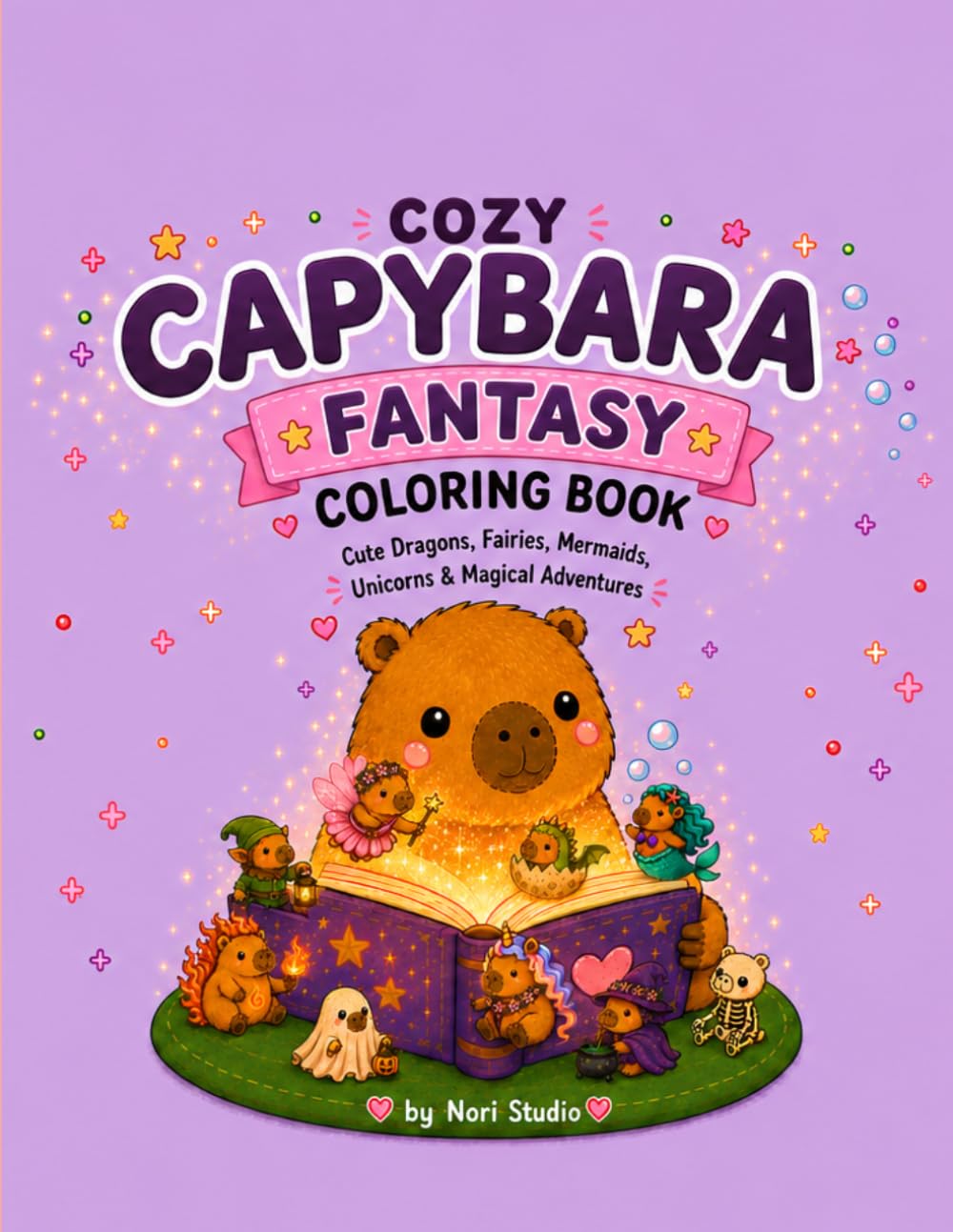 Cozy Capybara Fantasy Coloring Book: Cute Dragons, Fairies, Mermaids, Unicorns & Magical Adventures